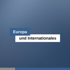Europa und Internationales
