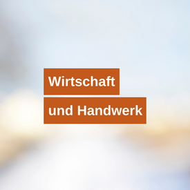 Wirtschaft und Handwerk